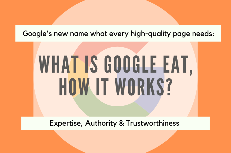 Indepth Google's EAT - What is EAT & How it works?